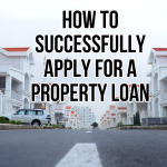 How to Successfully Apply for a Property Loan